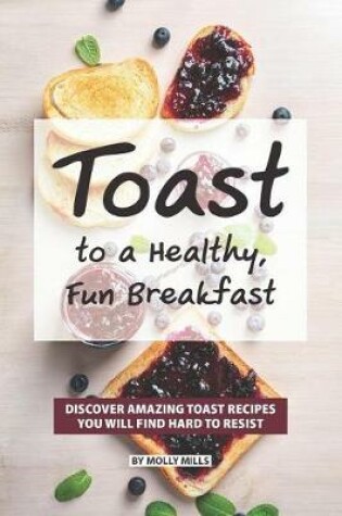 Cover of Toast to a Healthy, Fun Breakfast