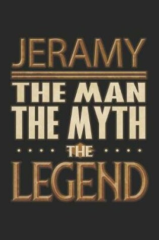 Cover of Jeramy The Man The Myth The Legend