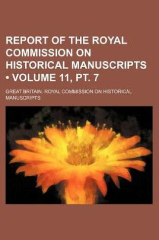 Cover of Report of the Royal Commission on Historical Manuscripts (Volume 11, PT. 7 )