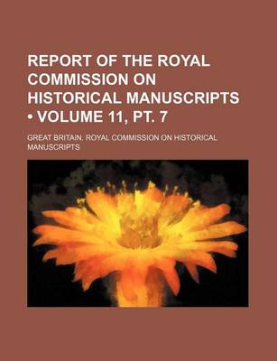 Book cover for Report of the Royal Commission on Historical Manuscripts (Volume 11, PT. 7 )