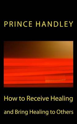 Book cover for How to Receive Healing and Bring Healing to Others