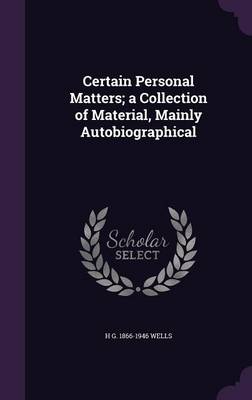 Book cover for Certain Personal Matters; A Collection of Material, Mainly Autobiographical