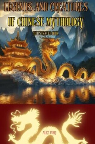 Cover of Legends and Creatures of Chinese Mythology