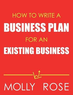 Book cover for How To Write A Business Plan For An Existing Business