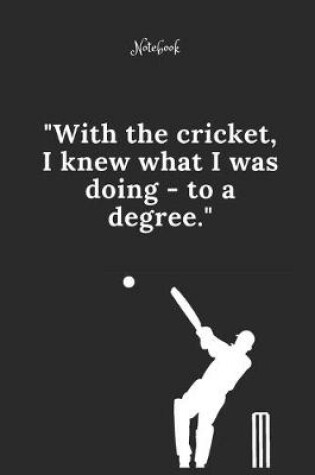 Cover of Cricket Notebook Quote 86 Notebook For Cricket Fans and Lovers