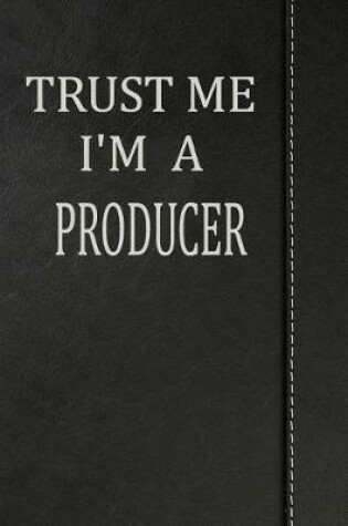 Cover of Trust Me I'm a Producer