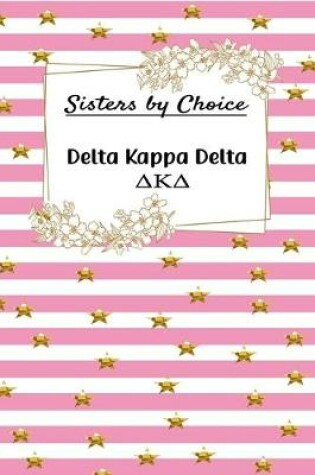 Cover of Sisters by Choice Delta Kappa Delta
