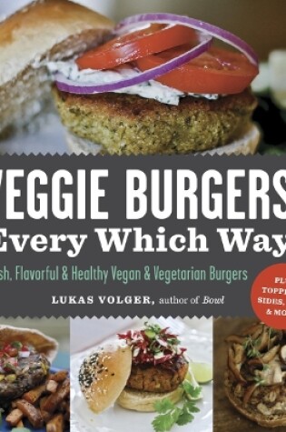 Cover of Veggie Burgers Every Which Way