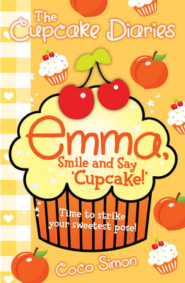 Book cover for The Cupcake Diaries: Emma, Smile and Say 'Cupcake!'