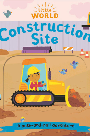 Cover of Construction Site: A Push-and-Pull Adventure