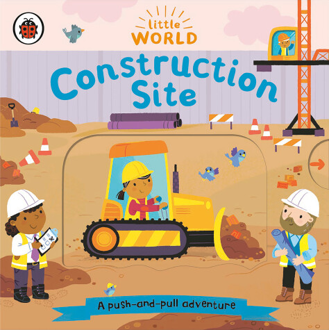 Cover of Construction Site: A Push-and-Pull Adventure