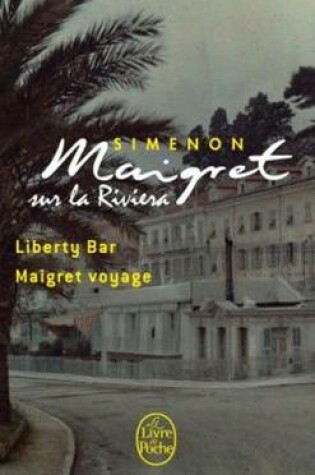 Cover of Maigret sur la Riviera (Liberty Bar; Maigret voyage)