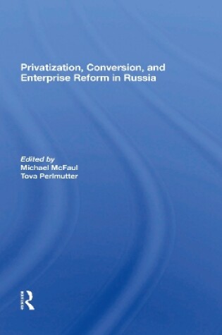 Cover of Privatization, Conversion, And Enterprise Reform In Russia