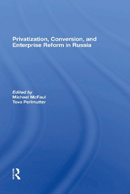 Book cover for Privatization, Conversion, And Enterprise Reform In Russia