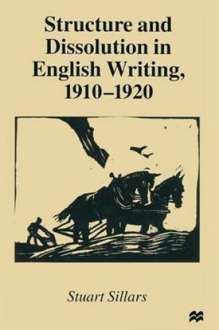 Cover of Structure and Dissolution in English Writing, 1910-1920