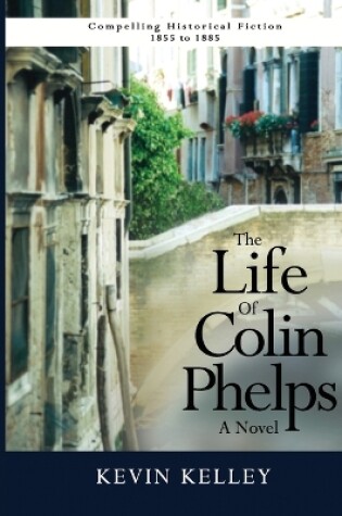 Cover of The Life of Colin Phelps