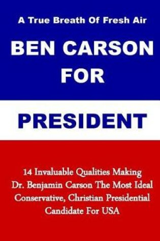 Cover of A True Breath Of Fresh Air - Ben Carson For President