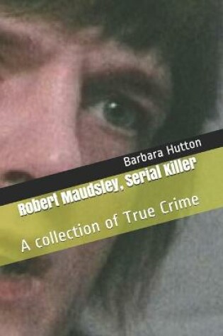 Cover of Robert Maudsley, Serial Killer