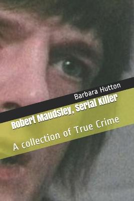 Book cover for Robert Maudsley, Serial Killer