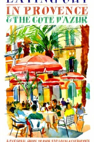 Cover of Eating out in Provence and Cote D'Azur