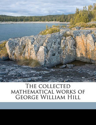 Book cover for The Collected Mathematical Works of George William Hill Volume 1