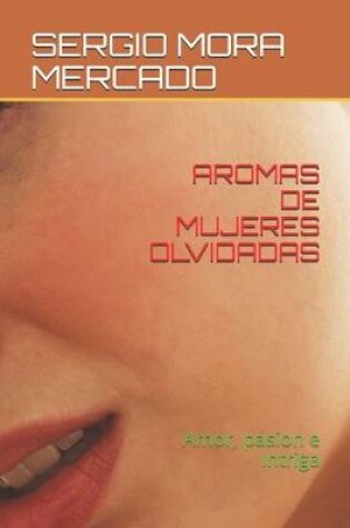 Cover of Aromas de Mujeres Olvidadas