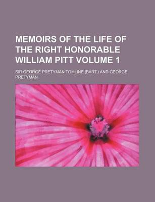 Book cover for Memoirs of the Life of the Right Honorable William Pitt Volume 1