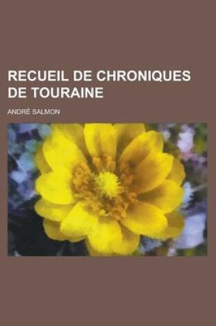 Cover of Recueil de Chroniques de Touraine