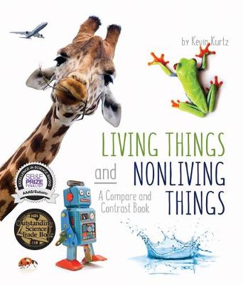 Book cover for Living Things and Nonliving Things: A Compare and Contrast Book