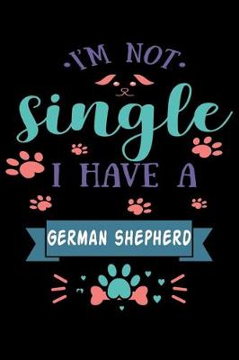 Book cover for Im Not single I Have A German Shepherd