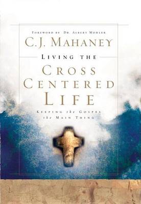 Book cover for Living the Cross Centered Life