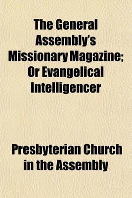 Book cover for The General Assembly's Missionary Magazine (Volume 2); Or Evangelical Intelligencer