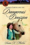 Book cover for Andrea Carter and the Dangerous Decision