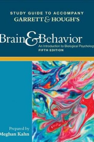 Cover of Study Guide to Accompany Garrett & Hough′s Brain & Behavior: An Introduction to Behavioral Neuroscience