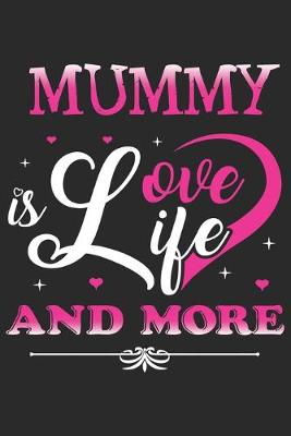 Book cover for Mummy is love life and more