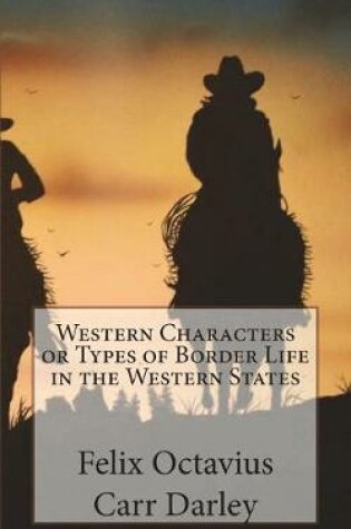 Cover of Western Characters or Types of Border Life in the Western States