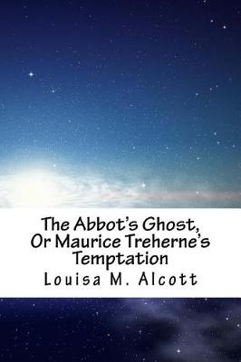 Book cover for The Abbot's Ghost, Or Maurice Treherne's Temptation