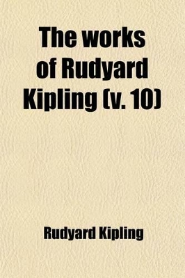 Book cover for The Works of Rudyard Kipling (Volume 10)