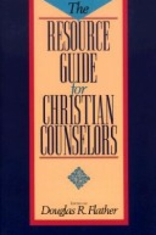 Cover of The Resource Guide for Christian Counselors