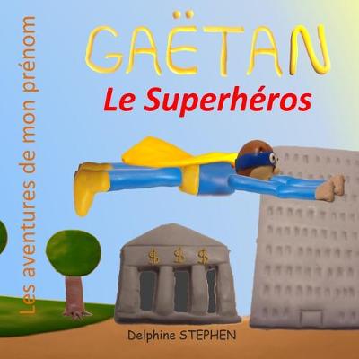 Book cover for Gaëtan le Superhéros