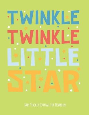 Book cover for "Twinkle Twinkle Little Star" Baby Tracker Journal for Newborn
