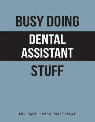 Book cover for Busy Doing Dental Assistant Stuff