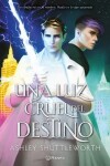 Book cover for Una Luz Cruel del Destino / A Cruel and Fated Light