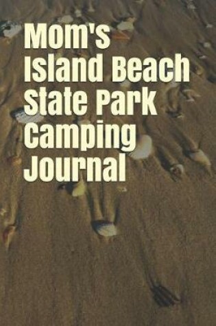 Cover of Mom's Island Beach State Park Camping Journal