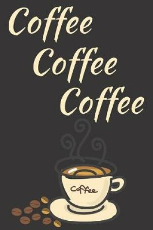 Cover of Coffee Coffee Coffee