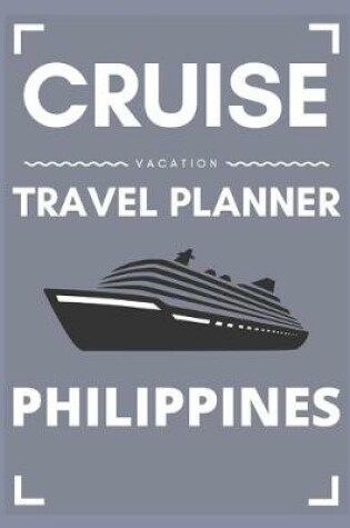 Cover of Cruise Vacation Travel Planner Philippines