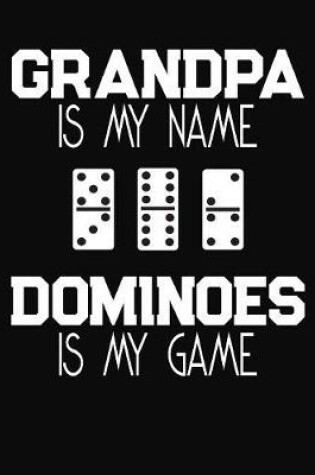 Cover of Grandpa Is My Name Dominoes Is My Game