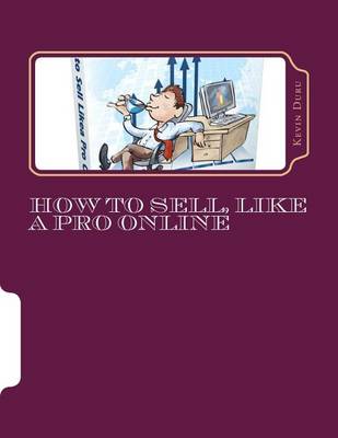 Book cover for How to Sell, Like a Pro Online