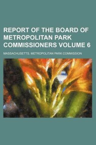 Cover of Report of the Board of Metropolitan Park Commissioners Volume 6