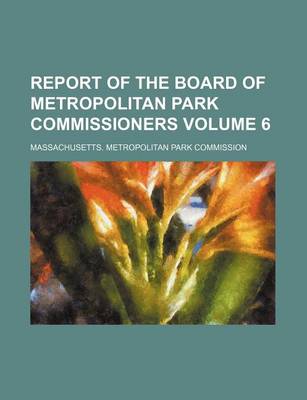 Book cover for Report of the Board of Metropolitan Park Commissioners Volume 6